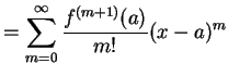 $\displaystyle = \sum_{m=0}^{\infty} \frac{f^{(m+1)}(a)}{m!} (x-a)^{m}$