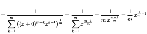 $\displaystyle = \frac{1}{\displaystyle{\sum_{k=1}^{m} \left((x+0)^{m-k}x^{k-1}\...
...frac{m-1}{m}}}}= \frac{1}{m\,x^{\frac{m-1}{m}}}= \frac{1}{m}\,x^{\frac{1}{m}-1}$