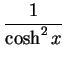 $ \displaystyle{\frac{1}{\cosh^2 x}}$
