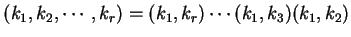 $\displaystyle (k_1,k_2,\cdots,k_r)= (k_1,k_r)\cdots(k_1,k_3)(k_1,k_2)$
