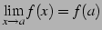 $ \displaystyle{\lim_{x\to a}f(x)}=f(a)$