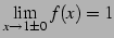 $ \displaystyle{\lim_{x\to1\pm0}f(x)=1}$