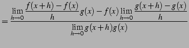 $\displaystyle = \frac{\displaystyle{\lim_{h\to0}\frac{f(x+h)-f(x)}{h}g(x)- f(x)\lim_{h\to0}\frac{g(x+h)-g(x)}{h}}} {\displaystyle{\lim_{h\to0}g(x+h)g(x)}}$