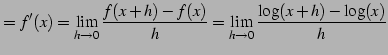 $\displaystyle = f'(x)= \lim_{h\to0}\frac{f(x+h)-f(x)}{h}= \lim_{h\to0}\frac{\log(x+h)-\log(x)}{h}$