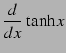 $\displaystyle \frac{d}{dx}\,\tanh x$