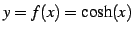 $ y=f(x)=\cosh(x)$