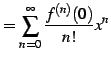 $\displaystyle = \sum_{n=0}^{\infty}\frac{f^{(n)}(0)}{n!}x^n$