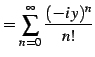 $\displaystyle = \sum_{n=0}^{\infty}\frac{(-i\,y)^{n}}{n!}$