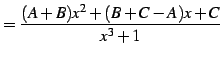 $\displaystyle = \frac{(A+B)x^2+(B+C-A)x+C}{x^3+1}$