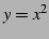 $ y=x^2$