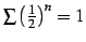 $ \sum\left(\frac{1}{2}\right)^n=1$