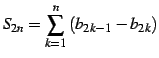$\displaystyle S_{2n}=\sum_{k=1}^{n}\left(b_{2k-1}-b_{2k}\right)$