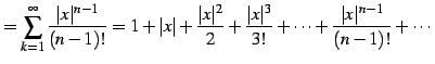 $\displaystyle =\sum_{k=1}^{\infty}\frac{\vert x\vert^{n-1}}{(n-1)!}= 1+\vert x\...
...}{2}+\frac{\vert x\vert^3}{3!}+\cdots+ \frac{\vert x\vert^{n-1}}{(n-1)!}+\cdots$