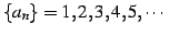 $\displaystyle \{a_{n}\}=1,2,3,4,5,\cdots\,\,$