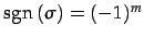 $\displaystyle \mathrm{sgn}\,(\sigma)=(-1)^{m}$