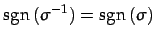 $\displaystyle \mathrm{sgn}\,(\sigma^{-1})=\mathrm{sgn}\,(\sigma)$