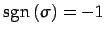 $ \mathrm{sgn}\,(\sigma)=-1$