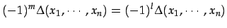 $\displaystyle (-1)^{m}\Delta(x_{1},\cdots,x_{n})= (-1)^{l}\Delta(x_{1},\cdots,x_{n})$