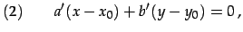 $\displaystyle (2)\qquad a'(x-x_{0})+b'(y-y_0)=0\,,$