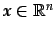 $ \vec{x}\in\mathbb{R}^n$