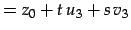 $\displaystyle = z_{0} + t\,u_{3}+ s\,v_{3}$