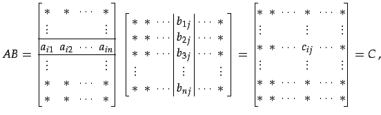 $\displaystyle AB= \begin{bmatrix}\!*\! & \!*\! & \!\cdots\! & \!*\! \\ \!\vdots...
...! \\ \!*\! & \!*\! & \!\cdots\! & \!*\! & \!\cdots\! & \!*\! \end{bmatrix}=C\,,$