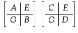 $\displaystyle \left[\begin{array}{c\vert c} A & E \\ \hline O & B \end{array}\right] \left[\begin{array}{c\vert c} C & E \\ \hline O & D \end{array}\right]$