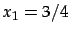 $ x_{1}=3/4$