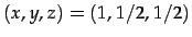 $ (x,y,z)=(1,1/2,1/2)$