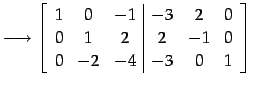 $\displaystyle \longrightarrow \left[ \begin{array}{ccc\vert ccc} 1 & 0 & -1 & -3 & 2 & 0 \\ 0 & 1 & 2 & 2 & -1 & 0 \\ 0 & -2 & -4 & -3 & 0 & 1 \end{array}\right]$