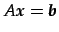 $ A\vec{x}=\vec{b}$