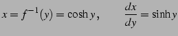 $\displaystyle x=f^{-1}(y)=\cosh y\,,\qquad \frac{dx}{dy}=\sinh y$