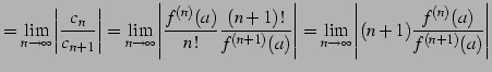 $\displaystyle = \lim_{n\to\infty} \left\vert\frac{c_{n}}{c_{n+1}}\right\vert= \...
...rt= \lim_{n\to\infty} \left\vert(n+1)\frac{f^{(n)}(a)}{f^{(n+1)}(a)}\right\vert$