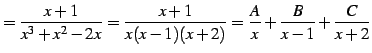$\displaystyle = \frac{x+1}{x^3+x^2-2x}= \frac{x+1}{x(x-1)(x+2)}= \frac{A}{x}+\frac{B}{x-1}+\frac{C}{x+2}$