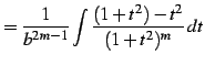 $\displaystyle = \frac{1}{b^{2m-1}} \int\frac{(1+t^2)-t^2}{(1+t^2)^m}\,dt$