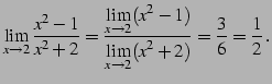 $\displaystyle \lim_{x\to2}\frac{x^2-1}{x^2+2}= \frac{\displaystyle{\lim_{x\to2}(x^2-1)}} {\displaystyle{\lim_{x\to2}(x^2+2)}}= \frac{3}{6}=\frac{1}{2}\,.$