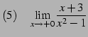 $\displaystyle (5)\quad \lim_{x\to+0} \frac{x+3}{x^2-1}$