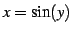 $ x=\sin(y)$