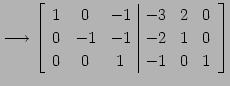 $\displaystyle \longrightarrow \left[ \begin{array}{ccc\vert ccc} 1 & 0 & -1 & -3 & 2 & 0 \\ 0 & -1 & -1 & -2 & 1 & 0 \\ 0 & 0 & 1 & -1 & 0 & 1 \end{array}\right]$