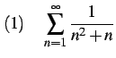 $\displaystyle (1)\quad \sum_{n=1}^{\infty}\frac{1}{n^2+n}$