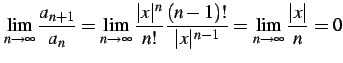 $\displaystyle \lim_{n\to\infty} \frac{a_{n+1}}{a_{n}}= \lim_{n\to\infty} \frac{...
...} \frac{(n-1)!}{\vert x\vert^{n-1}}= \lim_{n\to\infty} \frac{\vert x\vert}{n}=0$