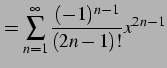 $\displaystyle = \sum_{n=1}^{\infty}\frac{(-1)^{n-1}}{(2n-1)!}x^{2n-1}$