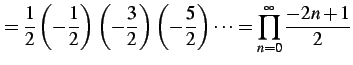 $\displaystyle = \frac{1}{2} \left(-\frac{1}{2}\right) \left(-\frac{3}{2}\right) \left(-\frac{5}{2}\right) \cdots = \prod_{n=0}^{\infty}\frac{-2n+1}{2}$