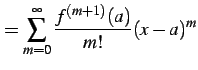 $\displaystyle = \sum_{m=0}^{\infty} \frac{f^{(m+1)}(a)}{m!} (x-a)^{m}$