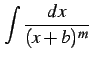 $\displaystyle \int\frac{dx}{(x+b)^{m}}$