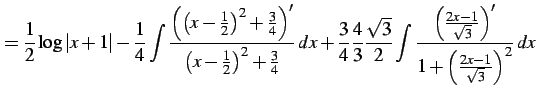 $\displaystyle = \frac{1}{2}\log\vert x+1\vert- \frac{1}{4} \int\frac{\left(\lef...
...eft(\frac{2x-1}{\sqrt{3}}\right)'} {1+\left(\frac{2x-1}{\sqrt{3}}\right)^2}\,dx$
