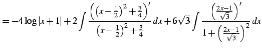 $\displaystyle = -4\log\vert x+1\vert+ 2\int\frac{\left(\left(x-\frac{1}{2}\righ...
...eft(\frac{2x-1}{\sqrt{3}}\right)'} {1+\left(\frac{2x-1}{\sqrt{3}}\right)^2}\,dx$