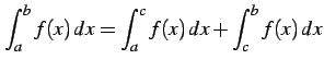 $ \displaystyle{\int_{a}^{b}f(x)\,dx=
\int_{a}^{c}f(x)\,dx+\int_{c}^{b}f(x)\,dx}$