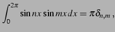 $\displaystyle \int_{0}^{2\pi}\sin nx\,\sin mx\,dx=\pi\delta_{n,m}\,,$