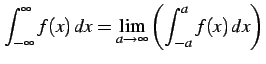 $\displaystyle \int_{-\infty}^{\infty} f(x)\,dx= \lim_{a\to\infty} \left(\int_{-a}^{a}f(x)\,dx\right)$